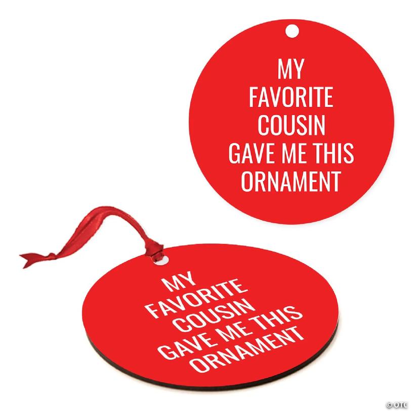 MDF Ornament My Favorite Cousin Gave Me | Oriental Trading