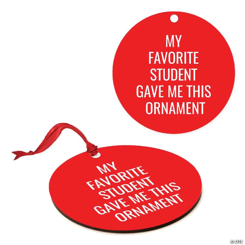 MDF Ornament My Favorite Student Gave | Oriental Trading