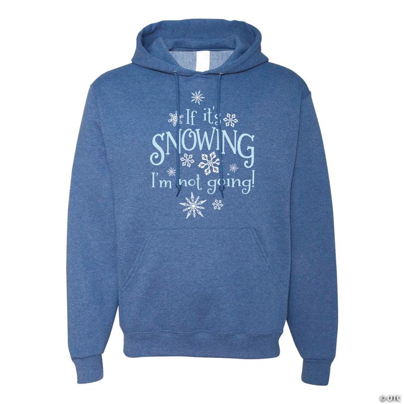 Snowing Not Going Adult&amp;#8217;s Hooded Sweatshirt - 2XL Image