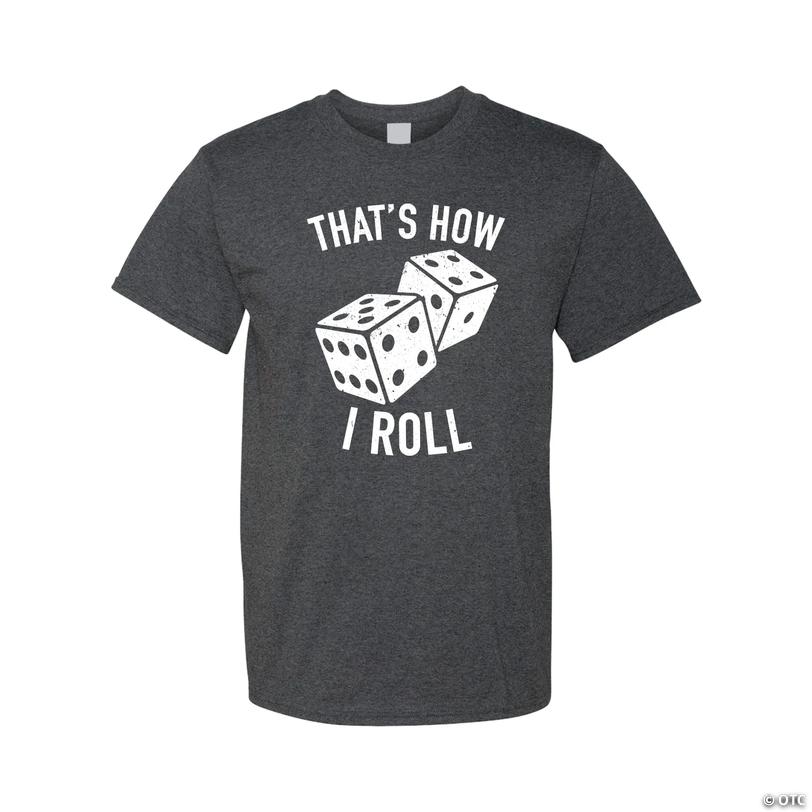 That&amp;#8217;s How I Roll Adult&amp;#8217;s T-Shirt - Large Image